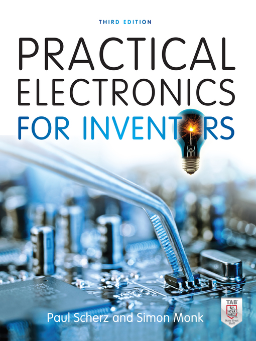 Title details for Practical Electronics for Inventors by Paul Scherz - Available